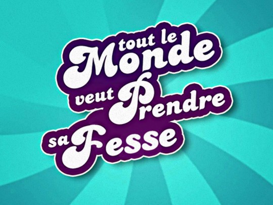 Tout-le-monde-veut-prendre-sa-fesse